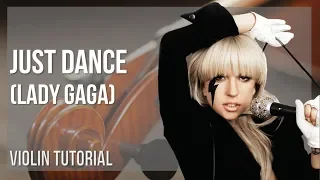 How to play Just Dance by Lady Gaga on Violin (Tutorial)