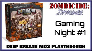 Zombicide: Invader Playthrough Deep Breath M03 || Building Geek Cred || Board Game || John DeCocq