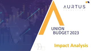 Aurtus Consulting LLP   Union Budget 2023   Analysis   Webinar Recording   2nd February 2023