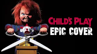 Child's Play Theme - Epic Cover