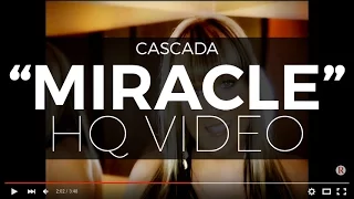 Cascada "Miracle" (Official Video) (Digitally Remastered - Highest Quality Available)