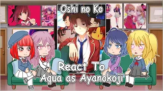 Oshi no ko react to Aqua as Ayanokoji | Full Video
