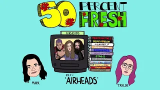 50 Percent Fresh - Ep. #1 AIRHEADS (1994)