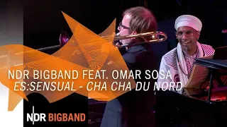 Omar Sosa at the Elbphilharmonie: Cha Cha Du Nord | NDR Bigband