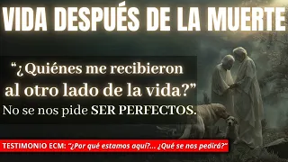 ⭐ TESTIMONIO ECM: "No nos dicen ESTO del más allá - Perfecta imperfección" VIDA DESPUÉS DE LA MUERTE