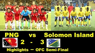 Papua New Guinea vs Solomon Islands.. | Semi-Final | Highlights | OFC-FIFA World Cup Qualifier, 2022