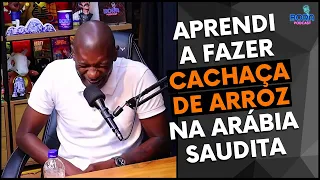 APRENDI A FAZER CACHAÇA DE ARROZ NA ARÁBIA SAUDITA  | SOMÁLIA - Cortes do Bora Podcast