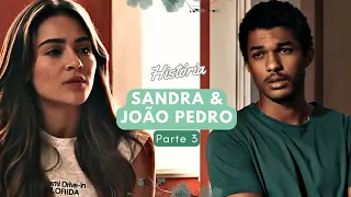 História Sandra e João Pedro (Parte 3) | Renascer