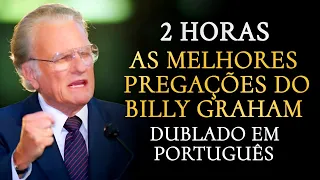As Melhores Pregações do Billy Graham | 2 Horas | - Dublado em Português!