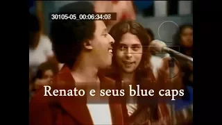 RENATO E SEUS BLUE CAPS NA DISCOTECA DO CHACRINHA – 1973