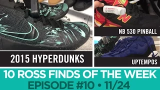 Ep.10 - 10 Ross Finds of the Week (11/24) -Hyperdunks, Uptempos and MORE!