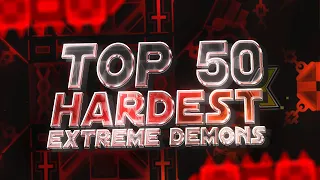 【4K】 TOP 50 HARDEST EXTREME DEMONS! [30K SPECIAL] | Geometry Dash 2.11