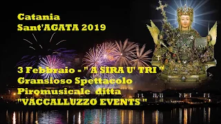 CATANIA - Sant'Agata 2019 - VACCALLUZZO Events (3 Febbraio Piromusicale)