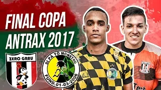 Zero Grau vs Si Pá Tô Monstro - Final Antrax Cup 2017 (Gold)