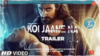 Koi Jaane Na: Official Trailer | Amyra Dastur, Kunal Kapoor | Amin Hajee | 2nd April