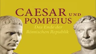 Caesar und Pompeius - Das Ende der Römischen Republik