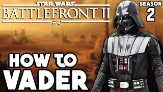 Star Wars Battlefront 2: How to Not Suck - Darth Vader UPDATED Hero Guide and Review