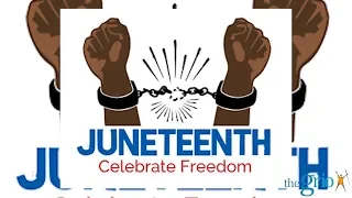 JuneTeenth: Why it's important to celebrate this day