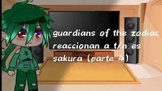 guardians of the zodiac reaccionan a t/n es sakura (parte 5)