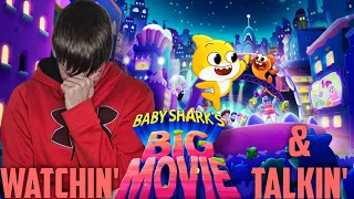 Watchin' & Talkin' BABY SHARK'S BIG MOVIE is Just Humiliating...