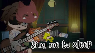 Sing me to sleep//meme//past afton