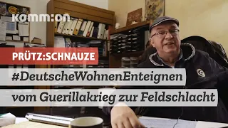 PRÜTZ:SCHNAUZE #DeutscheWohnenEnteignen - vom Guerillakrieg zur Feldschlacht