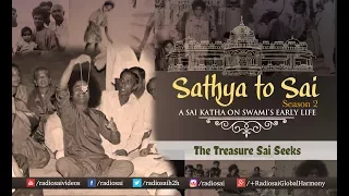 Sathya to Sai - Episode 20 | The Treasure Sai Seeks | Sri Sathya Sai Katha