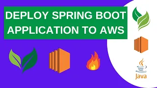 Deploy Spring Boot Application To AWS