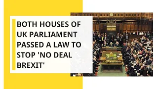 Both houses of UK parliament passed a law to stop 'No Deal Brexit' on 31st October