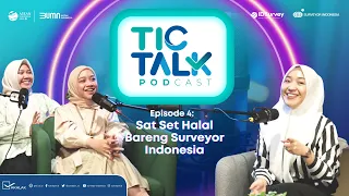 Podcast TicTalk Episode 4 : Sat Set Halal Bareng Surveyor Indonesia