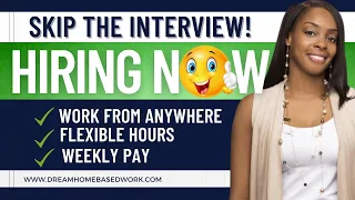 🔥3 FLEXIBLE REMOTE JOBS! NO INTERVIEW! PAID WEEKLY! WORK FROM HOME JOBS 2022