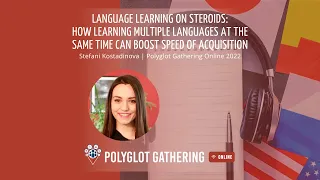 Language Learning on Steroids - Stefani Kostadinova | PGO 2022