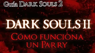 Guía Dark Souls 2: Parrys: Funcionamiento, diferencias con Dark Souls 1 y consejos