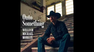 William Michael Morgan - She Don't Like Old Country - Official Audio