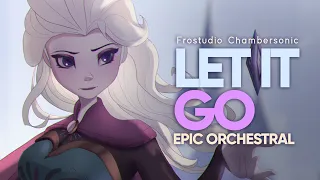 Let It Go (Reimagined) - Epic Majestic Orchestral