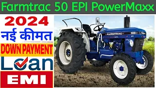 Farmtrac 50 EPI PowerMaxx 2WD🔥2024 Price specification On Road price  Loan EMI full detail Review