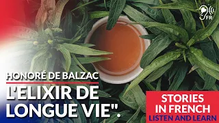 LEARN FRENCH by listening to stories – Balzac – L'elixir de longue vie | Listen in French