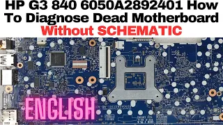 HP G3 840 6050A2892401 MB A01 How To Diagnose Dead Motherboard Without SCHEMATIC in ENGLISH | Laptex