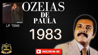 Ozéias de Paula  LP - Tens   1983   Álbum Completo