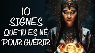 10 Signes Que Tu Es Né Pour Guérir