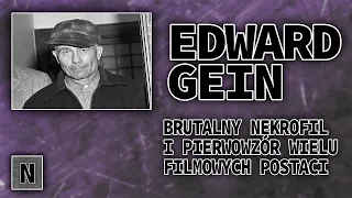 ED GEIN | Rzeźnik z Plainfield - Brutalny nekrofil i pierwowzór wielu filmowych postaci