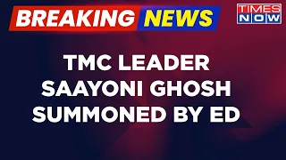 Breaking News: TMC Leader Saayoni Ghosh Summoned By ED In Connection To Teachers' Recruitment Scam