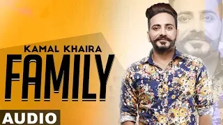 Family (Full Audio) | Kamal Khaira Feat Preet Hundal | Latest Punjabi Songs 2019