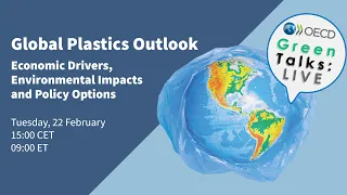 OECD Green Talks LIVE - Global Plastics Outlook