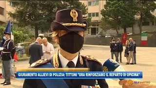 GIURAMENTO ALLIEVI DI POLIZIA: TITTONI 'RINFORZEREMO IL REPARTO DI VILLA OPICINA' | 26/07/2021