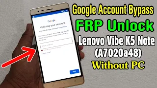 Lenovo Vibe K5 Note (A7020a48) FRP Unlock or Google Account Bypass Easy Trick Without PC