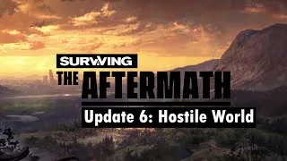 Survival Sundays - Surviving the Aftermath Update 6 - HOSTILE WORLD