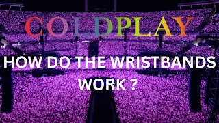 HOW DO THE COLDPLAY LIGHTUP WRISTBANDS WORK ?