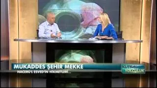 Kutsal Yolculuk - Mekke - 14 Temmuz 2013 - Pelin Çift ile Talha Uğurluel [3/4]