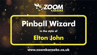 Elton John - Pinball Wizard - Karaoke Version from Zoom Karaoke